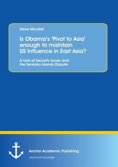 Is Obama¿s ¿Pivot to Asia¿ enough to maintain US Influence in East Asia? - Micallef, Steve