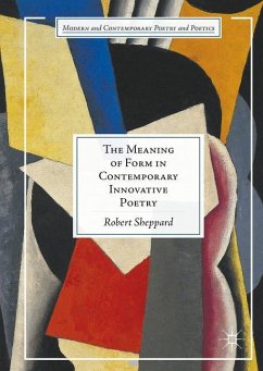 The Meaning of Form in Contemporary Innovative Poetry - Sheppard, Robert