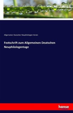 Festschrift zum Allgemeinen Deutschen Neuphilologentage - Neuphilologen-Verein, Allgemeiner Deutscher