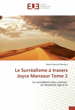 Le Surréalisme à travers Joyce Mansour Tome 2 - Mansour, Marie-Francine