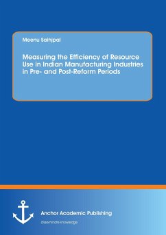 Measuring the Efficiency of Resource Use in Indian Manufacturing Industries in Pre and Post-Reform Periods - Saihjpal, Meenu