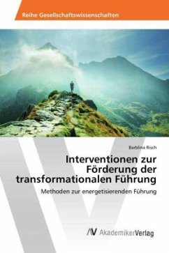 Interventionen zur Förderung der transformationalen Führung - Risch, Barblina