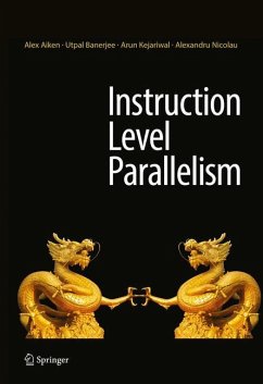 Instruction Level Parallelism - Aiken, Alex;Banerjee, Utpal;Kejariwal, Arun
