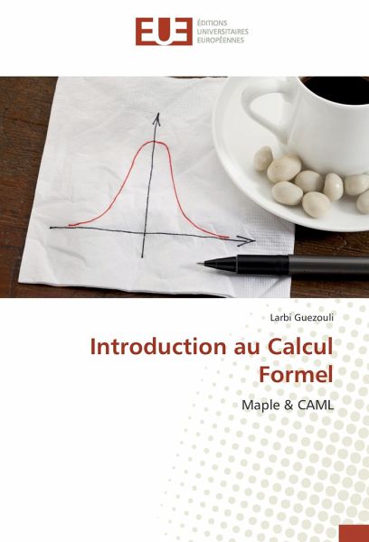 Introduction au Calcul Formel Introduction au Calcul Formel