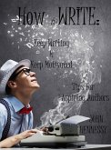 How To Write, Keep Writing and Keep Motivated: Tips for Aspiring Authors (eBook, ePUB) How To Write, Keep Writing and Keep Motivated: Tips for Aspiring Authors (eBook, ePUB)
