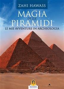 Magia delle Piramidi (eBook, ePUB) - Hawass, Zahi