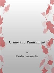 Crime and Punishment (eBook, ePUB) - Dostoyevsky, Fyodor