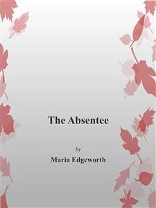 The Absentee (eBook, ePUB) - Edgeworth, Maria