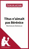 Titus n'aimait pas Bérénice de Nathalie Azoulai (Fiche de lecture)