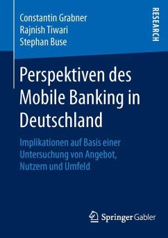 Perspektiven des Mobile Banking in Deutschland - Grabner, Constantin;Tiwari, Rajnish;Buse, Stephan
