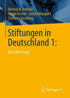 Stiftungen in Deutschland 1: - Anheier, Helmut K.;Förster, Sarah;Mangold, Janina