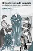 Breve Historia de la Moda: Desde La Edad Media Hasta La Actualidad