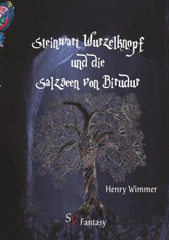 Steinwart Wurzelknopf und die Salzseen von Birudur - Wimmer, Henry
