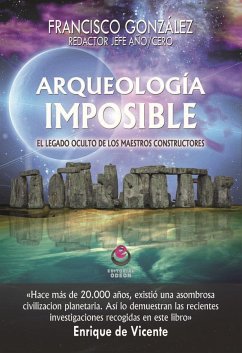 Arqueología imposible : el legado de los maestros constructores - González López, Francisco