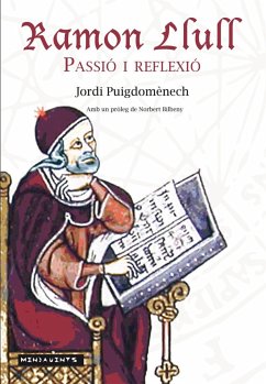 Ramon Llull: Passió i reflexió - Puigdomènech, Jordi