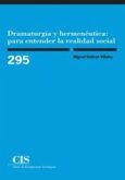 Dramaturgia y hermenéutica : para entender la realidad social