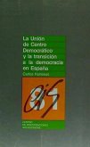 La unión de centro democrático y la transición a la democracia en España