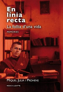 En línia recta, la follia d?una vida : memòries - Janer Manila, Gabriel; Julià i Prohens, Miquel