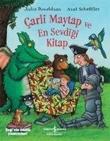 Carli Maytap ve En Sevdigi Kitap - Donaldson, Julia; Scheffler, Axel