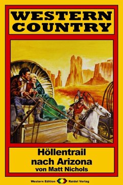 WESTERN COUNTRY 137: Höllentrail nach Arizona (eBook, ePUB) - Nichols, Matt