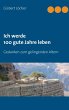 Ich werde 100 gute Jahre leben (eBook,... - Bild 1