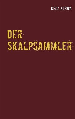 Der Skalpsammler (eBook, ePUB) - Korwa, Krid