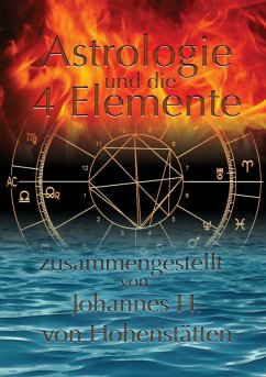 Astrologie und die 4 Elemente (eBook, ePUB) - Hohenstätten, Johannes H. von