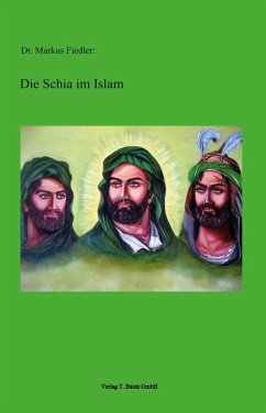 Die Schia im Islam (eBook, PDF) - Fiedler, Markus