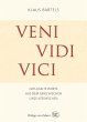 Veni vidi vici: Geflügelte Worte aus dem Griechischen und Lateinischen Klaus Bartels Author