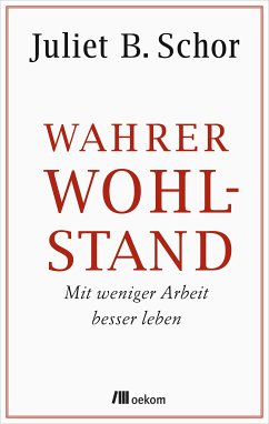 Wahrer Wohlstand (eBook, ePUB) - Schor, Juliet B.