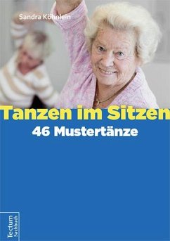 Tanzen im Sitzen - 46 Mustertänze - Köhnlein, Sandra