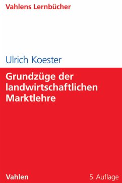 Grundzüge der landwirtschaftlichen Marktlehre (eBook, PDF) - Koester, Ulrich