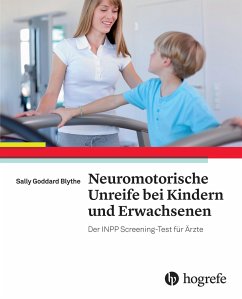 Neuromotorische Unreife bei Kindern und Erwachsenen - Goddard Blythe, Sally