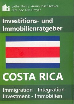 Costa Rica Investitions- und Immobilienratgeber - Kahl, Lothar; Kessler, Armin J.; Dreyer, Nils