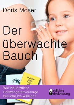 Der überwachte Bauch - Moser, Doris