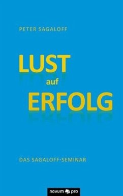 LUST auf ERFOLG - Sagaloff, Peter