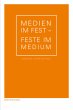 Medien im Fest - Feste im Medium - Bild 1