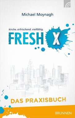 Fresh X - das Praxisbuch (eBook, ePUB) - Moynagh, Michael