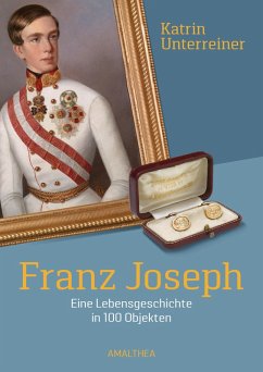 Franz Joseph (eBook, ePUB) - Unterreiner, Katrin