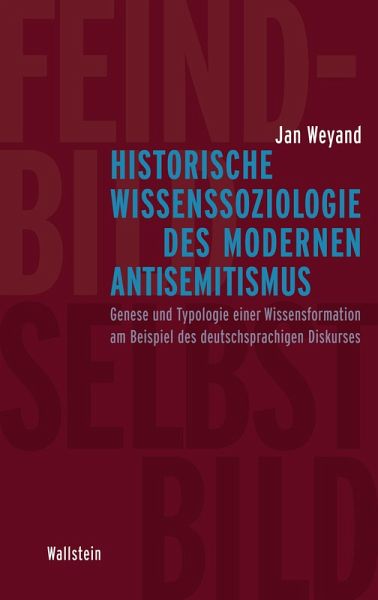 Historische Wissenssoziologie des modernen Antisemitismus (eBook, PDF) Historische Wissenssoziologie des modernen Antisemitismus (eBook, PDF)