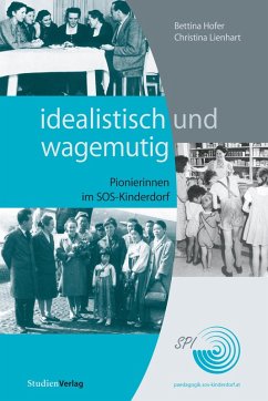 idealistisch und wagemutig (eBook, ePUB) - Hofer, Bettina; Lienhart, Christina