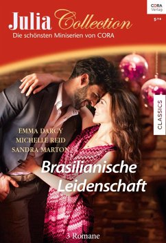 Brasilianische Leidenschaft / Julia Collection Bd.93 (eBook, ePUB) - Darcy, Emma; Marton, Sandra; Reid, Michelle