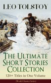 LEO TOLSTOY – The Ultimate Short Stories Collection: 120+ Titles in One Volume (World Classics Series) (eBook, ePUB)