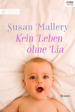 Kein Leben ohne Lia (eBook, ePUB) - Mallery, Susan