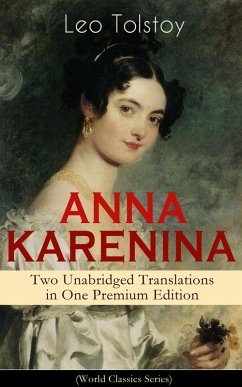 ANNA KARENINA - Two Unabridged Translations in One Premium Edition (World Classics Series) (eBook, ePUB) - Tolstoy, Leo