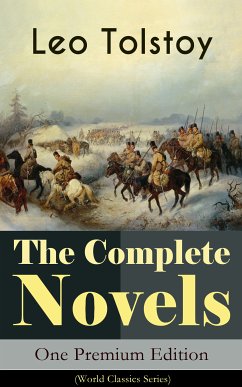 The Complete Novels of Leo Tolstoy in One Premium Edition (World Classics Series) (eBook, ePUB) - Tolstoy, Leo