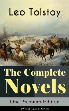 The Complete Novels of Leo Tolstoy in One Premium Edition (World Classics Series) (eBook, ePUB) - Tolstoy, Leo