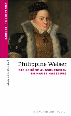 Philippine Welser (eBook, ePUB) - Schneider-Ferber, Karin