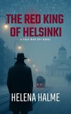 The Red King of Helsinki: A Cold War Spy Novel (eBook, ePUB)