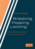 Breaking. Popping. Locking. (eBook, PDF)